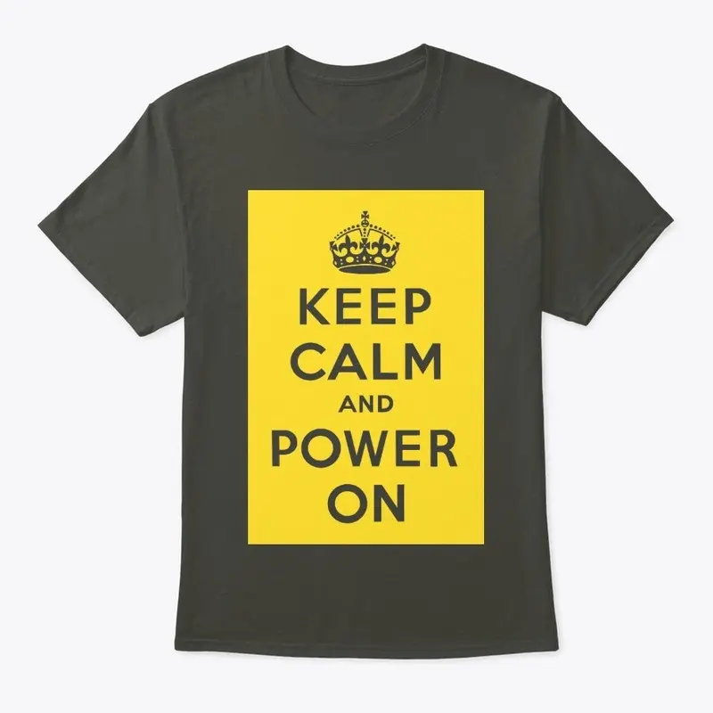 Keep Calm and Power On